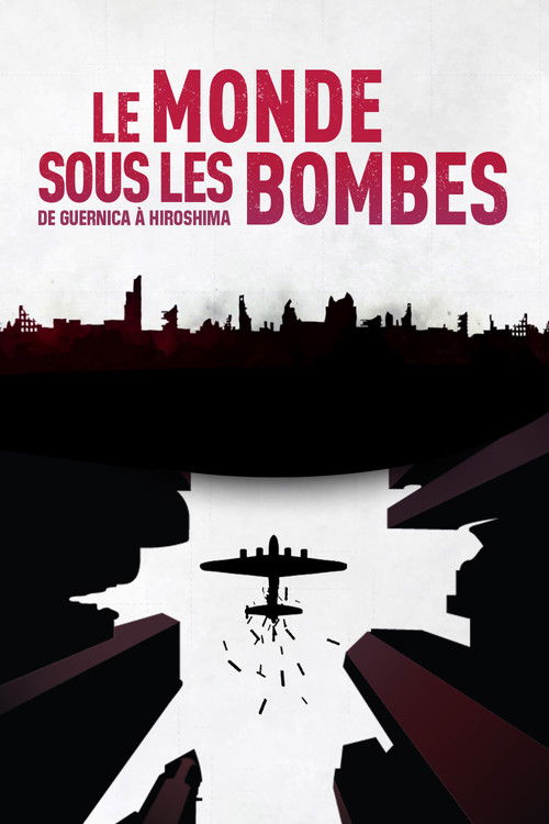 The World Under the Bombs, from Guernica to Hiroshima