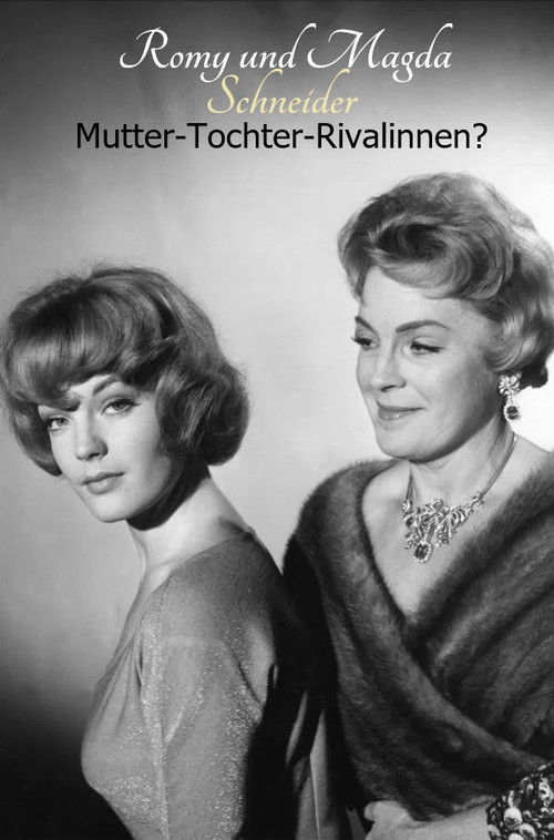 Romy and Magda Schneider: Mother - Daughter - Rivals?