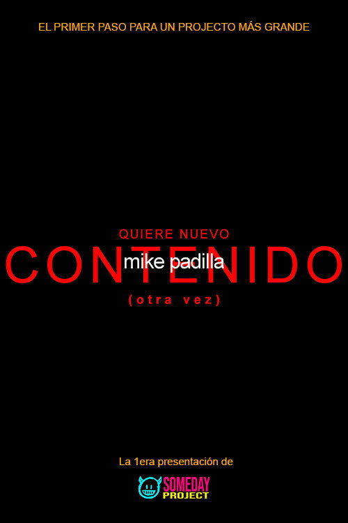 mike padilla: WANTS MORE CONTENT (again)