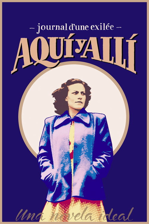 AquĂ y allĂ: journal d'une exilĂ©e