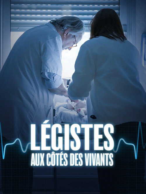 Légistes, aux cÎtés des vivants