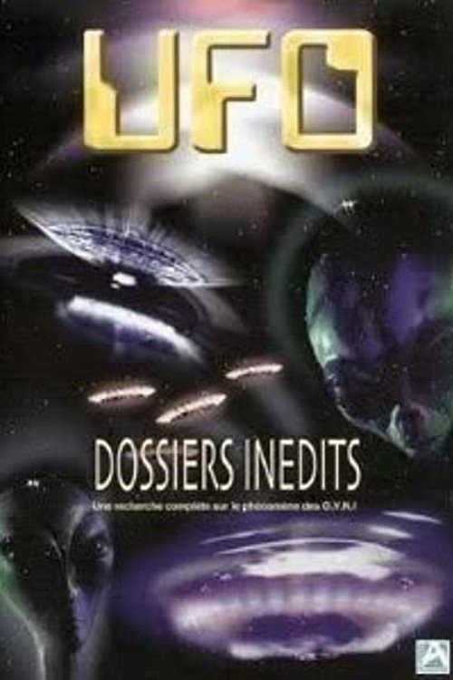 UFO - Dossiers inÊdits : Une recherche complète sur le phÊnomène des O.V.N.I.